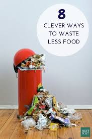 Here S How You Can Waste Less Food And Save More Money In The Process Reduce Food Waste Food Waste Waste