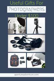 Useful Gifts For Photographers Under 100 Aperture Adventure Gifts For Photographers Best Cameras For Travel Photographer