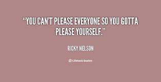 Cant Please Everyone Quotes Quotesgram