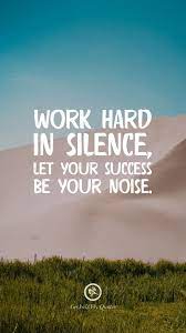 Work Hard In Silence Let Your Success Be Your Noise Inspirational And Motivational I Hd Wallpaper Quotes Work In Silence Quotes Motivational Quotes Wallpaper