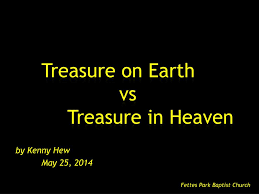 Fettes park baptist kindergarten provides your with the latest updates in our education centre. Ppt Treasure On Earth Vs Treasure In Heaven Powerpoint Presentation Id 4853878
