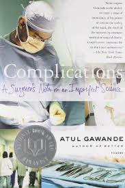 Complications A Surgeon S Notes On An Imperfect Science Paperback April 01 2003 In 2020 Science Books Good Books Nonfiction Books