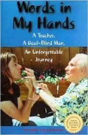 Words in My Hands: A Teacher, a Deaf-Blind Man, an Unforgettable Journey by  Diane Lane Chambers