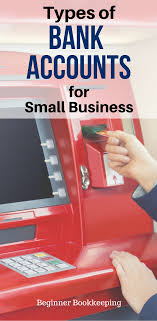 Types Of Bank Accounts For Small Business Small Business Accounting Small Business Banking Small Business