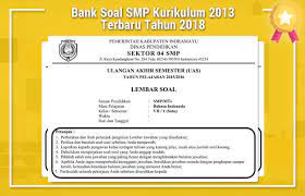 Feb 17, 2018 · soal ditutup dengan ans: Bank Soal Smp Kurikulum 2013 Terbaru Tahun 2018 Operator Sekolah