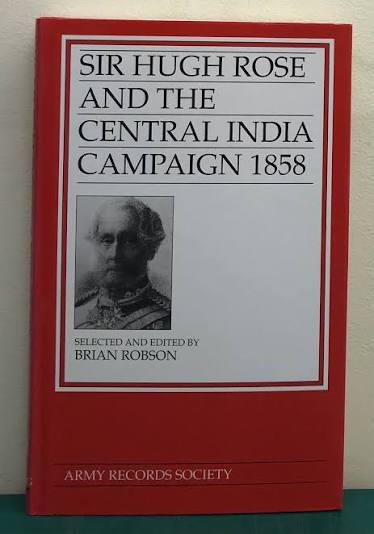 Sir Hugh Rose and The Central India Campaign...