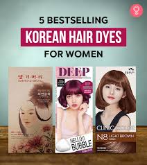 How to dye your hair the right way. 5 Best Famous Korean Hair Dyes For Women