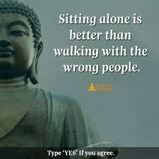 It S Alright To Be Alone Some Buddha Quotes Inspirational Buddhism Quote Buddhist Quotes