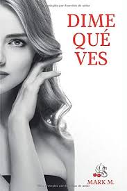 Translation of beauty spot in spanish: Dime Que Ves Spanish Edition M Mark 9781977096395 Amazon Com Books