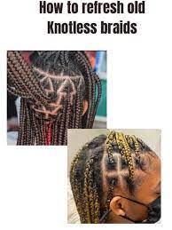 How To Refresh Your Knotless Braids Using 3 Methods