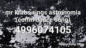 Roblox sound id for coffin dance. Mr Krabs Sings Astronomia Coffin Dance Song Roblox Id Roblox Music Codes