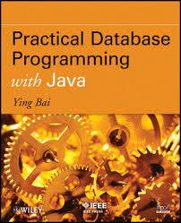 Wiley Practical Database Programming With Java Ying Bai Java Programming Tutorials Java Java Programming