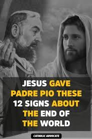 Jesus Gave Padre Pio These 12 Signs About The End Of The World Religiousquotes Mangala Blog 2020