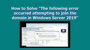 How To Solve The Following Error Occurred Attempting To Join The Domain In Windows Server 2019 Youtube