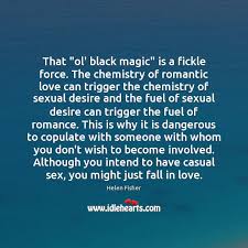 A sexual soulmate is someone who is on your same level sexually and doesn't compare to anybody else. Helen Fisher Quotes Page 2 Idlehearts