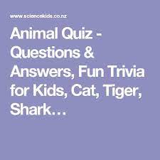 A lot of individuals admittedly had a hard t. Animal Quiz Questions Answers Fun Trivia For Kids Cat Tiger Shark Quizzes For Kids Substitute Teaching Kids Quiz Questions
