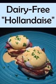 Dairy Free Hollandaise A Super Quick And Easy Dairy Free Alternative To Traditional Hollandaise Sauce Dairy Free Hollandaise Dairy Free Sugar Free Recipes