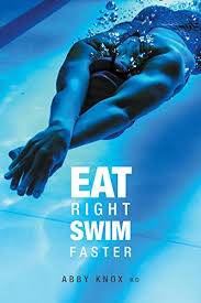 Dave berkoff introduced underwater swimming and won olympic golds in 1988. Amazon Com Eat Right Swim Faster Nutrition For Maximum Performance Ebook Knox Abby Kindle Store