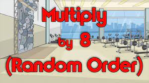 Multiply By 8 Random Order Learn Multiplication Multiply By Music Multiplication Songs 4th Grade Math Multiplication
