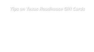 Purchase the brands our customers love to give. Texas Roadhouse Gift Card Balance Giftcards Com