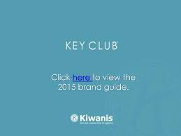 Guide to starting a new key club. Key Club Graphic Standards Ppt Download