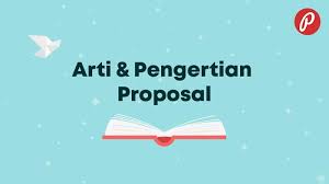 Arti Pengertian Proposal Kbbi Dengan Sinonim Antonim 2021 Poskata
