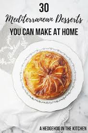 Mediterranean diet chocolate apple cake that is perfect for right now. 30 Mediterranean Desserts You Can Make At Home A Hedgehog In The Kitchen