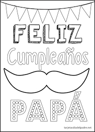 Carteles y tarjetas de feliz cumpleaños para colorear. Tarjetas Para Colorear De Cumpleanos Cumple Anos Papa