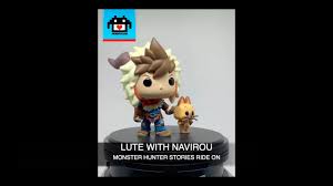 La historia empieza en rider village, donde nuestro protagonista ha superado una prueba para convertirse en un rider y recibe la piedra kizuna del líder. Lute With Navirou Monster Hunter Stories Ride On Funko Pop Youtube