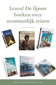 Lezen Mijn Favoriete Boeken Over Avontuurlijk Reizen En Lifestyle In 2020 Avontuurlijk Reizen Reizen Boeken