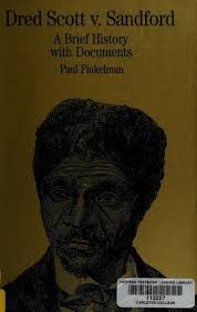 Dred Scott v. Sandford : a brief history with documents : Finkelman, Paul,  1949- : Free Download, Borrow, and Streaming : Internet Archive