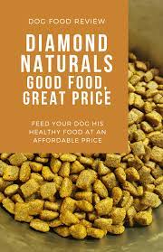 Diamond Naturals Dog Food Review Dog Food Reviews Dog Food Recipes Natural Dog Food