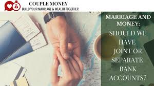 Benefits of a joint account for couples. Marriage And Money Should We Have Joint Or Separate Bank Accounts Couple Money