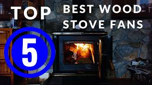 top 5 best wood stove fans 2018