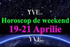 Horoscop 21 aprilie 2020 berbec. Horoscop De Weekend 19 21 Aprilie 2019 Yve Ro