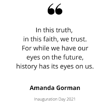 Amanda gorman, 22, became the youngest inaugural poet in america's history when she recited her poem the hill we climb for president biden's inauguration on jan. In This Truth In This Faith We Trust Poet Amanda Gorman In 2021 Pretty Words Fabulous Quotes Woman Quotes