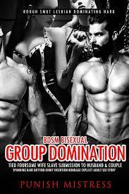 BDSM Bisexual Group Domination – Tied Foursome, Wife Slave Submission to  Husband & Couple, Spanking Bare Bottom Kinky Insertion Bondage Explicit  Adult Sex Story eBook by PUNISH MISTRESS - EPUB Book |