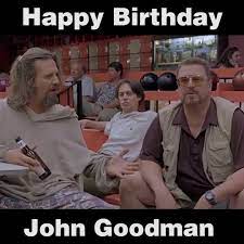 Happy Birthday To The Legendary John The Big Lebowski