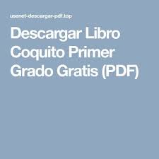 El libro coquito cumplió 64 años el pasado mes de abril. Descargar Libro Coquito Primer Grado Gratis Pdf Libro Coquito Primeros Grados Libros Infantiles Para Leer