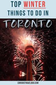 Things To Do During Winter In Toronto Curious Travel Bug Canada Travel Things To Do Visit Toronto