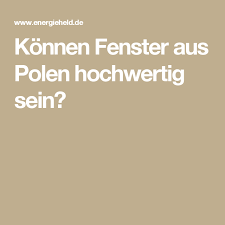 konnen fenster aus polen hochwertig sein waschseife polen fenster