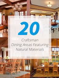 Dining areas come in different designs. 20 Craftsman Dining Rooms Featuring Natural Materials Home Design Lover