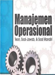 Manajemen operasional sangat penting bagi sebuah perusahaan, karena berfungsi untuk mengelola hal yang berkaitan pada operasional perusahaan. Manajemen Operasional Teori Soal Jawab Dan Soal Mandiri 2011