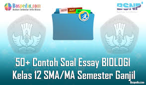 Lengkap 50 Contoh Soal Essay Biologi Kelas 12 Sma Ma Semester Ganjil Terbaru Bospedia