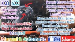 Diy kurangkan panas dlm kereta. Perodua Kancil Diy Kipas Radiator Jadi Manual Automatic Untuk Kurangkan Engine Cepat Panas Youtube