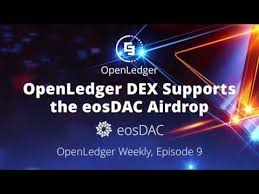 Openledger Dex Supports The Eosdac Airdrop Openledger Weekly Episode 9