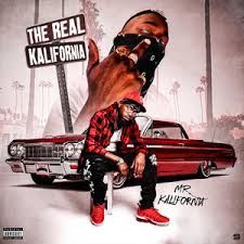 The Real Kalifornia (Mixtape) - Album by Mr Kalifornia | Spotify