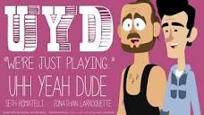 UYD Animation - We're Just Playing - Uhh Yeah Dude - YouTube