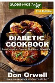 View top rated gluten free diabetic recipes with ratings and reviews. Diabetic Cookbook Over 340 Diabetes Type 2 Quick Easy Gluten Free Low Cholesterol Whole Foods Diabetic Recipes Full Of Antioxidants Paperback Hartfield Book Company