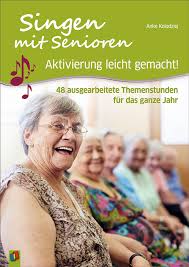 Singen Mit Senioren Aktivierung Leicht Gemacht Aktivitaten Fur Senioren Senioren Und Ubungen Fur Senioren
